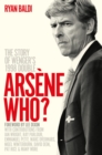 Arsene Who? : The Story of Wenger's 1998 Double - Book