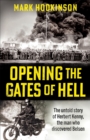 Opening The Gates of Hell : The untold story of Herbert Kenny, the man who discovered Belsen - Book