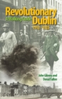 Revolutionary Dublin, 1912-1923 - eBook