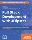 Full Stack Development with JHipster : Build modern web applications and microservices with Spring and Angular - eBook