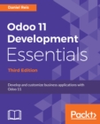 Odoo 11 Development Essentials - Third Edition : Develop and customize business applications with Odoo 11 - eBook