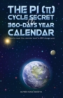 The PI (p) Cycle Secret of the 360-days year calendar : Time to reset the calendar back to 360 days a year - Book