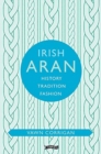 Irish Aran : History, Tradition, Fashion - Book