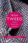 Irish Tweed : History, Tradition, Fashion - Book