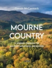 Mourne Country : A Journey Through the Majestic Mountains and Beyond - Book