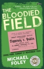 The Bloodied Field : Croke Park. Sunday 21 November 1920 - Book