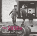 The 1950s : Ireland in Pictures - Book