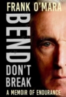 Bend, Don't Break : A Memoir of Endurance - Book