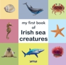 My First Book of Irish Sea Creatures - Book