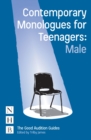 Contemporary Monologues for Teenagers: Male - eBook