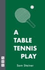 A Table Tennis Play (NHB Modern Plays) - eBook