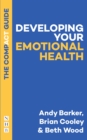 Developing Your Emotional Health: The Compact Guide - eBook