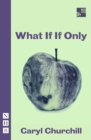 What If If Only (NHB Modern Plays) - eBook