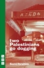 two Palestinians go dogging (NHB Modern Plays) - eBook