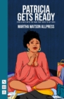 Patricia Gets Ready (for a date with the man that used to hit her) (NHB Modern Plays) - eBook