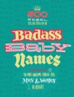 Badass Baby Names : Inspired by the Most Awesome, Fearless and Cool Men and Women in History - eBook