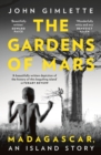 The Gardens of Mars : Madagascar, an Island Story - Book