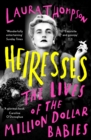 Heiresses : The Lives of the Million Dollar Babies - Book