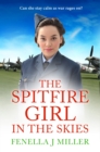 The Spitfire Girl in the Skies : A heartwarming and romantic WW2 saga - eBook