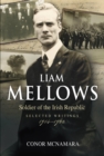 Liam Mellows : Soldier of the Irish Republic ~ Selected Writings, 1914-1924 - eBook
