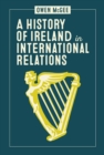 A History of Ireland in International Relations - eBook