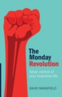 The Monday Revolution : Seize control of your business life - Book
