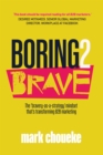 Boring2Brave : The 'bravery-as-a-strategy' mindset that's transforming B2B marketing - eBook