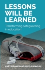 Lessons Will Be Learned : Transforming safeguarding in education - Book