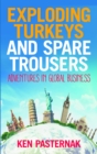 Exploding Turkeys and Spare Trousers : Adventures in global business - eBook