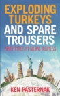 Exploding Turkeys and Spare Trousers : Adventures in global business - Book