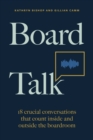 Board Talk : 18 crucial conversations that count inside and outside the boardroom - eBook