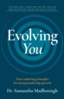 Evolving You : Nine enduring principles for lasting leadership growth - Book