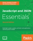 JavaScript and JSON Essentials : Build light weight, scalable, and faster web applications with the power of JSON - eBook