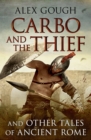 Carbo and the Thief : And Other Tales of Ancient Rome - eBook
