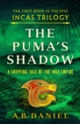 The Puma's Shadow : An epic tale of the Inca Empire - eBook