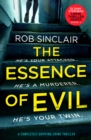 The Essence of Evil : A Completely Gripping Crime Thriller - Book