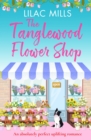 The Tanglewood Flower Shop : An absolutely perfect uplifting romance - Book