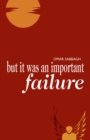 But It Was an Important Failure - Book