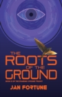 The Roots on the Ground : The Standing Ground Trilogy Book 2 - Book