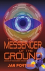 The Messenger of the Ground : Book Three of The Standing Ground Trilogy - Book