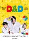 TheDadLab: 40 Quick, Fun and Easy Activities to do at Home - Book