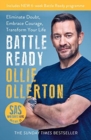 Battle Ready : Eliminate Doubt, Embrace Courage, Transform Your Life - Book