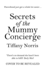 Secrets of the Mummy Concierge : The perfect Christmas gift: 'There's no demand she hasn't been able to fulfil' Daily Mail - Book