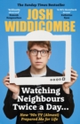 Watching Neighbours Twice a Day... : How '90s TV (Almost) Prepared Me For Life: THE SUNDAY TIMES BESTSELLER - eBook