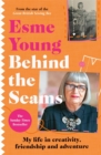 Behind the Seams : The perfect gift for fans of The Great British Sewing Bee - Book