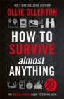 How To Survive (Almost) Anything : The Special Forces Guide To Staying Alive - Book