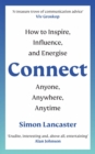 Connect! : How to Inspire, Influence and Energise Anyone, Anywhere, Anytime - eBook