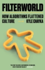 Filterworld : How Algorithms Flattened Culture - eBook