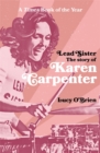Lead Sister: The Story of Karen Carpenter : A Times Book of the Year - Book
