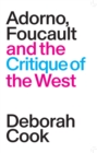 Adorno, Foucault and the Critique of the West - eBook